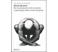 Storia del pene. De-moralizzazione dell'Occidente e genealogia della morale borghese