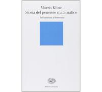 Storia del pensiero matematico. Vol. 1 - Kline Morris