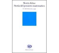 Storia del pensiero matematico. Vol. 2: Dal Settecento a oggi