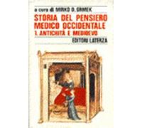 Storia del pensiero medico occidentale. Vol. 1: Antichità e Medioevo.