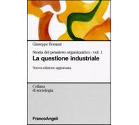 Storia del pensiero organizzativo. Vol. 1 - Bonazzi Giuseppe