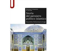 Storia del pensiero politico islamico. Dal profeta Muhammad ad oggi
