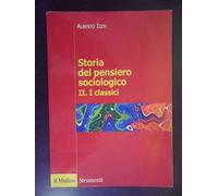 Storia del pensiero sociologico. I classici (Vol. 2)