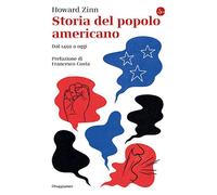 Storia del popolo americano. Dal 1492 ad oggi - Zinn Howard