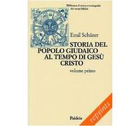 Storia del popolo giudaico al tempo di Gesù Cristo (175 a. C. -135 d. C.). Vol. 1