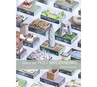 Storia del post-modernismo. Cinque decenni di ironico. Ironico e critico i...