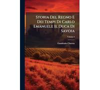 Storia Del Regno E Dei Tempi Di Carlo Emanuele Ii, Duca Di Savoia