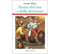 Storia del riso e della derisione - [Edizioni Dedalo]