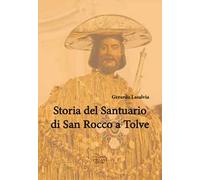 Storia del Santuario di S. Rocco a Tolve