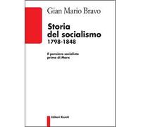 Storia del socialismo 1798-1848. Il pensiero socialista prima di Marx