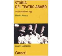 Storia del teatro arabo. Dalla nahdah a oggi