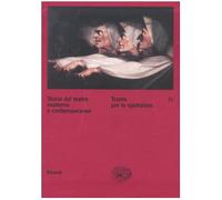 Storia del teatro moderno e contemporaneo. Trame per lo spettatore (Vol. 4)