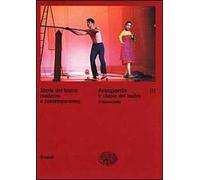 Storia del teatro moderno e contemporaneo. Avanguardie e utopie del teatro. Il Novecento (Vol. 3)