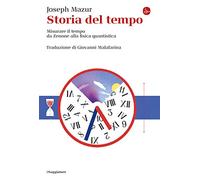 Storia del tempo. Misurare il tempo da Zenone alla fisica quantistica