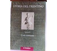 Storia del Trentino. Vol. 2: L'età romana.