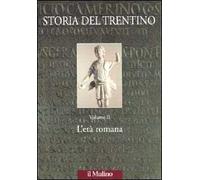 Storia del Trentino. Vol. 2: L'età romana.