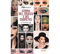 Storia del trucco e dei cosmetici. Dal Novecento a oggi