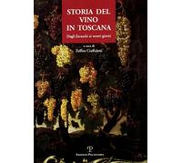 Storia del vino in Toscana. Dagli etruschi ai nostri giorni