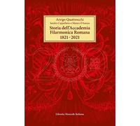 Storia dell'Accademia Filarmonica Romana 1821-2021