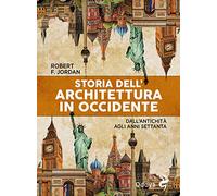 Storia dell’architettura in Occidente. Dall’antichità agli anni Settanta