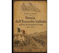 Storia dell’esercito italiano nell’età di Francesco Crispi (1885-1897)