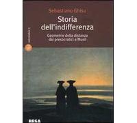 Storia dell’indifferenza. Geometrie della distanza dai presocratici a Musil