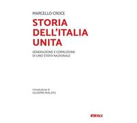 Storia dell'Italia unita. Generazione e corruzione di uno Stato nazionale