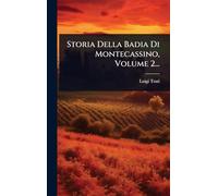 Storia Della Badia Di Montecassino, Volume 2...