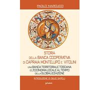 Storia della Banca Cooperativa di Capraia, Montelupo e Vitolini. Una banca territoriale toscana e l'economia locale al tempo della globalizzazione