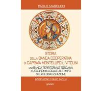Storia della Banca Cooperativa di Capraia, Montelupo e Vitolini. Una banca territoriale toscana e l'economia locale al tempo della globalizzazione