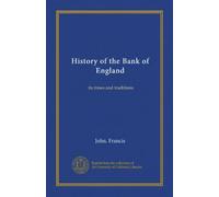 Storia della Banca d'Inghilterra: i suoi tempi e tradizioni: Facsimile Vol2