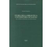 Storia della Biblioteca universitaria di Napoli. Dal viceregno spagnolo all'unità d'Italia