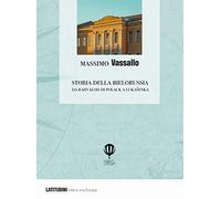 Storia della Bielorussia. Da Rahvalod di Polack a Lukasenka