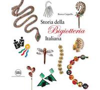 Storia della bigiotteria italiana. Ediz. italiana e inglese