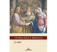Storia della Brianza. Le arti (Vol. 4)