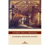 Storia della Brianza. Vol. 2: Economia, religione, società - 2015