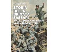 Storia della brigata Sassari. Nella «guerra dei sardi» la nascita di un mito