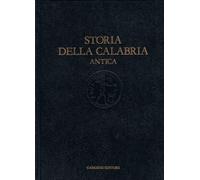 Storia della Calabria antica. Età classica - Settis Salvatore