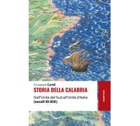 Storia della Calabria. Dall'unità del Sud all'unità d'Italia - Caridi Giuseppe