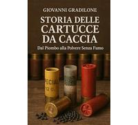 STORIA DELLA CARTUCCIA DA CACCIA: Dal piombo alla polvere senza fumo