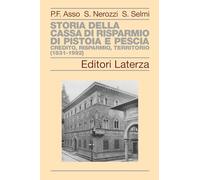 9788858155431 Storia della Cassa di Risparmio di Pistoia e Pesci...o (1831-1992)