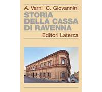 Storia della Cassa di Risparmio di Ravenna. Nuova ediz.