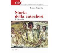Storia della catechesi. Vol. 1: Età antica.