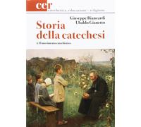 Storia Della Catechesi - Giuseppe Biancardi e Ubaldo Gianetto - 2016