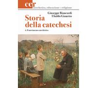 Storia Della Catechesi - Giuseppe Biancardi e Ubaldo Gianetto - 2016