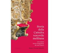 Storia della Cattedra vescovile melfitana con notizie storico biografiche dei su