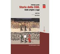 Storia della CGIL. Dalle origini ad oggi