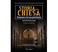 Storia della Chiesa. Cosenza e la sua provincia. Dall'Unità d'Italia ad og...