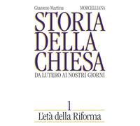 Storia della Chiesa. Da Lutero ai nostri giorni. L'Età della Riforma (Vol. 1)