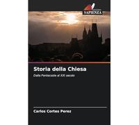 Storia della Chiesa: Dalla Pentecoste al XXI secolo